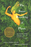 The Sweet Breathing of Plants: Women Writing on the Green World