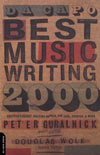 Da Capo Best Music Writing 2000: he Years Finest Writing on Rock, Pop, Jazz, Country, and More